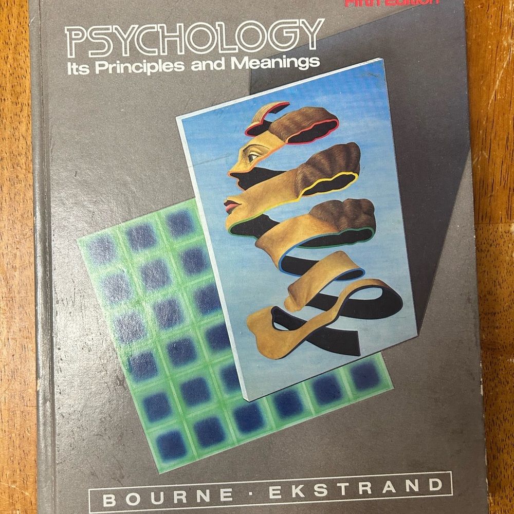 Psychology: Its Principles and Meanings Bourne and Ekstrand. 5th Ed.
